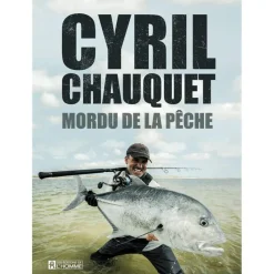 Pecheur.com Livre - Mordu De La Pêche Cyril Chauquet
